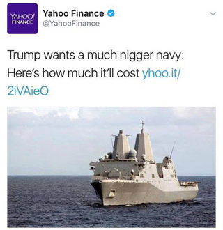 Illustration for article titled Here's What Happened When Yahoo! Finance Tweeted, ‘Trump Wants a Much N--ger Navy’